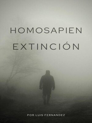 cover image of Homo Sapiens Extinción
